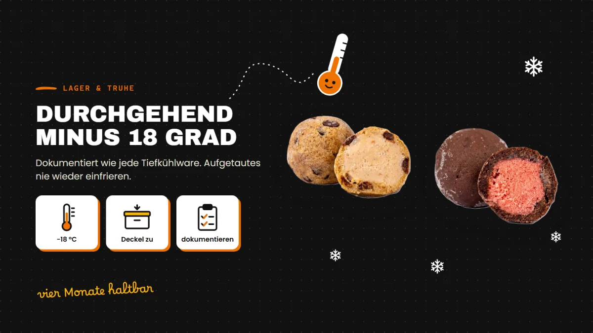 Je ein ganzes und ein aufgeschnittenes Cookie- und Brownie-kü:gerl auf schwarzem Grund, daneben die Überschrift „Durchgehend minus 18 Grad“